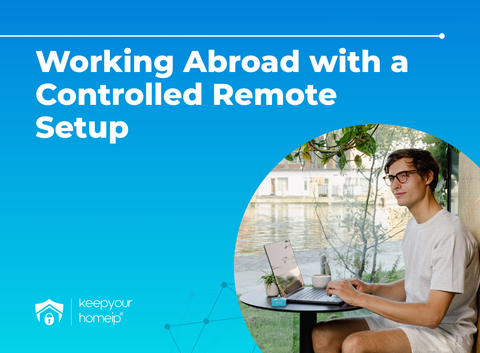 Working Abroad with a Controlled Remote Setup