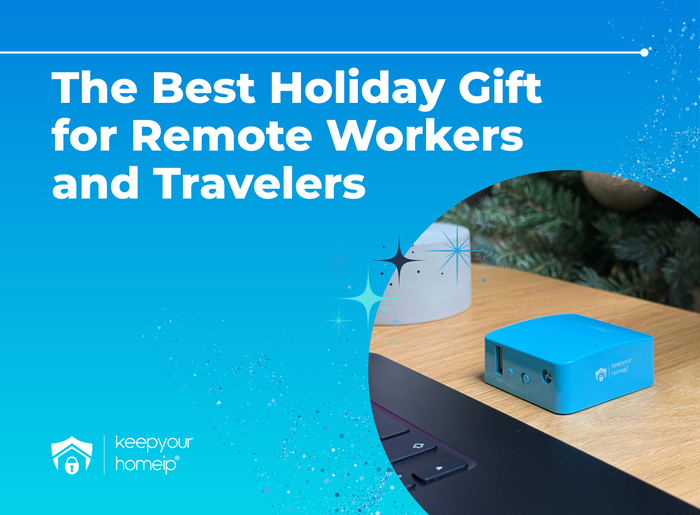 The Best Holiday Gift for Remote Workers and Travelers: A Private VPN That Moves With You