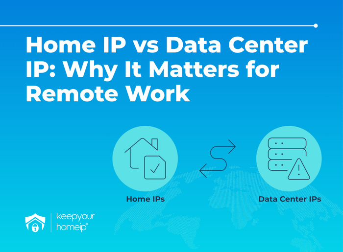 Home IP vs Data Center IP: Why It Matters for Remote Work