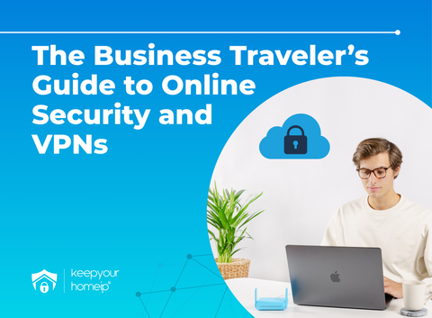 The Business Traveler’s Guide to Online Security and VPNs