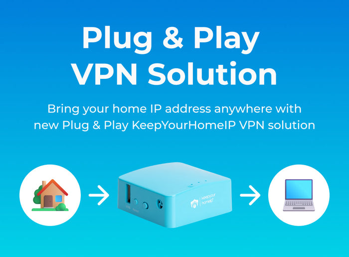 Plug & Play VPN: KeepYourHomeIP Just Got Even Easier